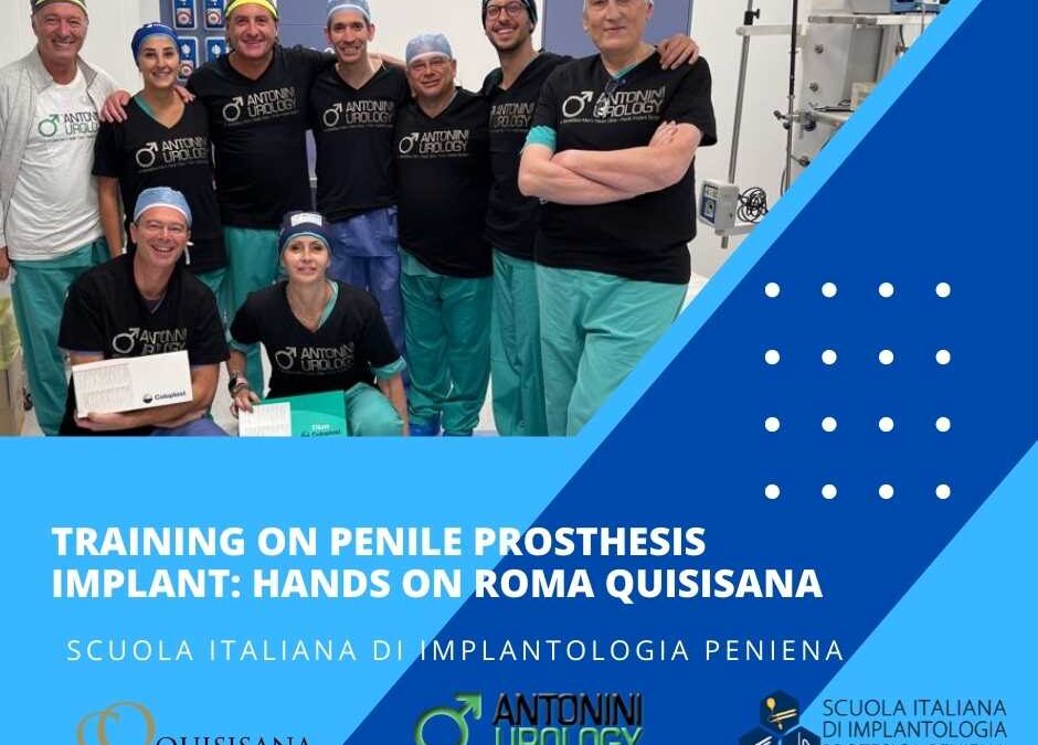 Training on Penile Prosthesis Implant: Hands on Roma Quisisana.