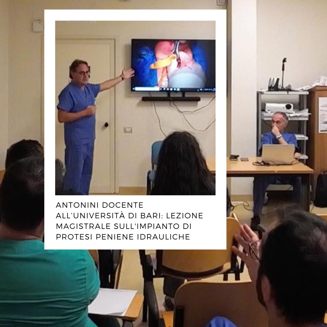 Antonini docente all’Università di Bari: Lezione Magistrale sull'Impianto di Protesi Peniene Idrauliche 
