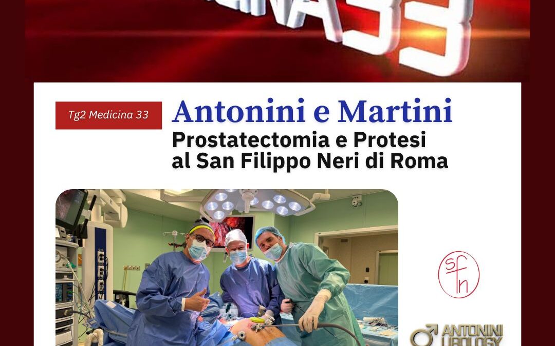 Medicina 33 – Antonini and Martini Prostatectomy and Prosthesis at San Filippo Neri in Rome